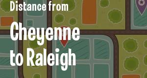 The distance from Cheyenne, Wyoming 
to Raleigh, North Carolina
