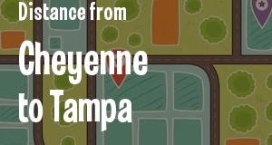 The distance from Cheyenne, Wyoming 
to Tampa, Florida