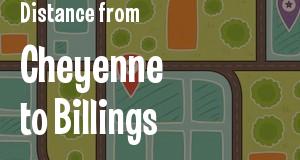 The distance from Cheyenne, Wyoming 
to Billings, Montana