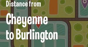 The distance from Cheyenne, Wyoming 
to Burlington, Vermont