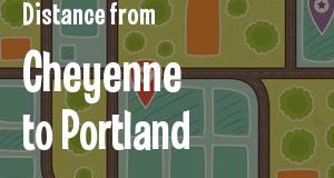 The distance from Cheyenne, Wyoming 
to Portland, Maine
