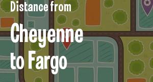 The distance from Cheyenne, Wyoming 
to Fargo, North Dakota
