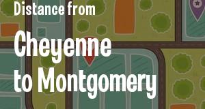 The distance from Cheyenne, Wyoming 
to Montgomery, Alabama