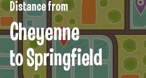 The distance from Cheyenne, Wyoming 
to Springfield, Illinois