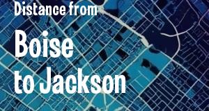 The distance from Boise, Idaho 
to Jackson, Mississippi