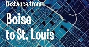 The distance from Boise, Idaho 
to St. Louis, Missouri