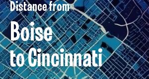 The distance from Boise, Idaho 
to Cincinnati, Ohio