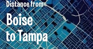 The distance from Boise, Idaho 
to Tampa, Florida