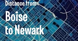 The distance from Boise, Idaho 
to Newark, New Jersey