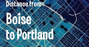 The distance from Boise, Idaho 
to Portland, Maine