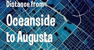 The distance from Oceanside, California 
to Augusta, Georgia