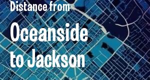 The distance from Oceanside, California 
to Jackson, Mississippi