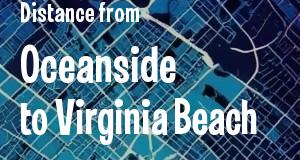 The distance from Oceanside, California 
to Virginia Beach, Virginia