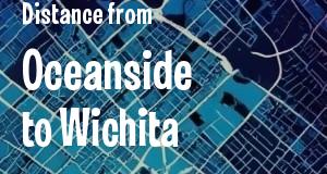 The distance from Oceanside, California 
to Wichita, Kansas