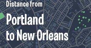 The distance from Portland, Maine 
to New Orleans, Louisiana