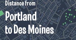 The distance from Portland, Maine 
to Des Moines, Iowa