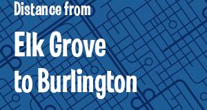 The distance from Elk Grove, California 
to Burlington, Vermont