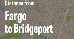 The distance from Fargo, North Dakota 
to Bridgeport, Connecticut