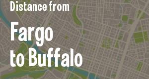 The distance from Fargo, North Dakota 
to Buffalo, New York