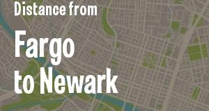 The distance from Fargo, North Dakota 
to Newark, New Jersey