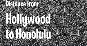 The distance from Hollywood, Florida 
to Honolulu, Hawaii