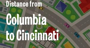 The distance from Columbia, South Carolina 
to Cincinnati, Ohio