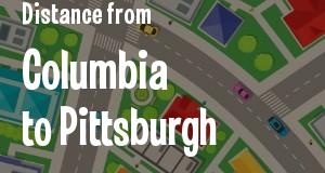 The distance from Columbia, South Carolina 
to Pittsburgh, Pennsylvania