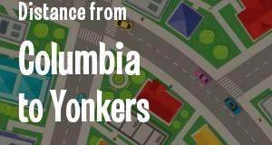 The distance from Columbia, South Carolina 
to Yonkers, New York