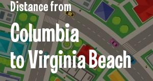 The distance from Columbia, South Carolina 
to Virginia Beach, Virginia
