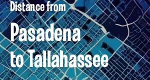 The distance from Pasadena, California 
to Tallahassee, Florida