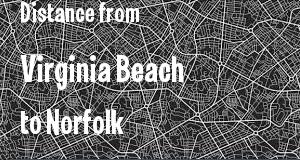 The distance from Virginia Beach 
to Norfolk, Virginia