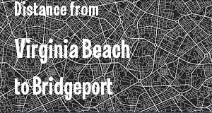 The distance from Virginia Beach, Virginia 
to Bridgeport, Connecticut