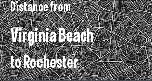 The distance from Virginia Beach, Virginia 
to Rochester, New York