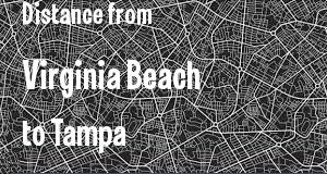 The distance from Virginia Beach, Virginia 
to Tampa, Florida