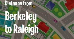 The distance from Berkeley, California 
to Raleigh, North Carolina