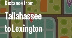 The distance from Tallahassee, Florida 
to Lexington, Kentucky