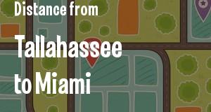 The distance from Tallahassee 
to Miami, Florida