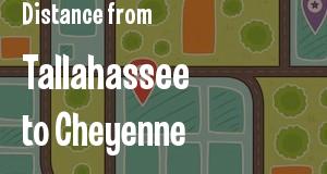 The distance from Tallahassee, Florida 
to Cheyenne, Wyoming