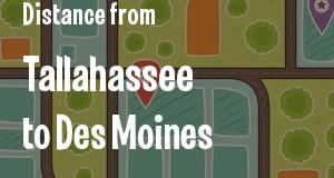 The distance from Tallahassee, Florida 
to Des Moines, Iowa