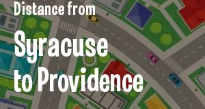 The distance from Syracuse, New York 
to Providence, Rhode Island
