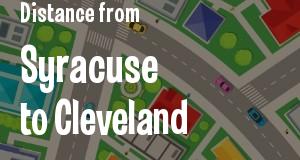 The distance from Syracuse, New York 
to Cleveland, Ohio