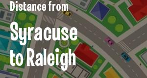 The distance from Syracuse, New York 
to Raleigh, North Carolina