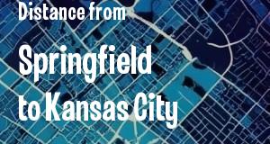 The distance from Springfield, Illinois 
to Kansas City, Kansas
