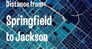 The distance from Springfield, Illinois 
to Jackson, Mississippi