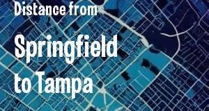The distance from Springfield, Illinois 
to Tampa, Florida