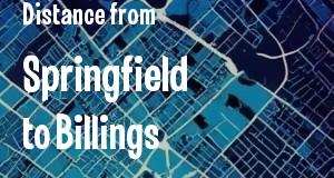The distance from Springfield, Illinois 
to Billings, Montana