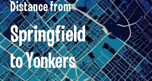 The distance from Springfield, Illinois 
to Yonkers, New York