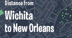 The distance from Wichita, Kansas 
to New Orleans, Louisiana