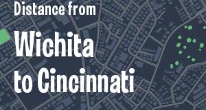 The distance from Wichita, Kansas 
to Cincinnati, Ohio
