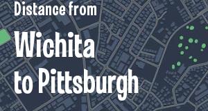 The distance from Wichita, Kansas 
to Pittsburgh, Pennsylvania